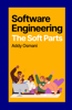 Software Engineering - The Soft Parts - Addy Osmani