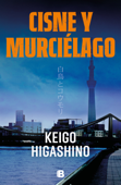 Cisne y murciélago - Keigo Higashino