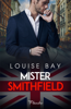 Mister Smithfield - Louise Bay