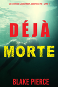 Déjà Morte (Un suspense Laura Frost, agente du FBI – Livre 5) - Blake Pierce