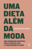 Uma dieta além da moda - José Carlos Souto