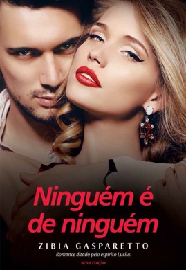 Capa do livro Ninguém é de Ninguém de Zibia Gasparetto