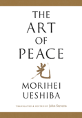 The Art of Peace - Morihei Ueshiba & John Stevens