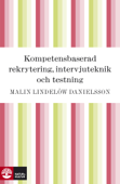 Kompetensbaserad rekrytering, intervjuteknik och testning - Malin Lindelöw Danielsson
