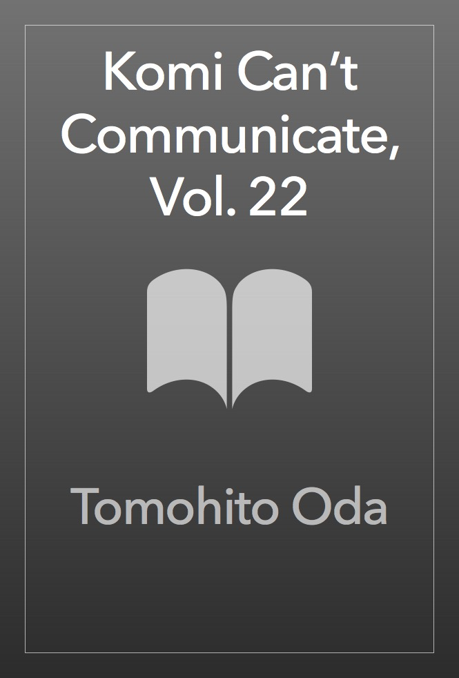 Komi Can't Communicate, Vol. 22 (22) by Oda, Tomohito