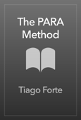 The PARA Method - Tiago Forte