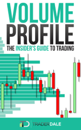 Volume Profile: The Insider's Guide to Trading
