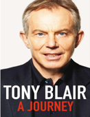 A Journey: My Political Life - Tony Blair