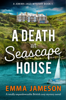 A Death at Seascape House - Emma Jameson