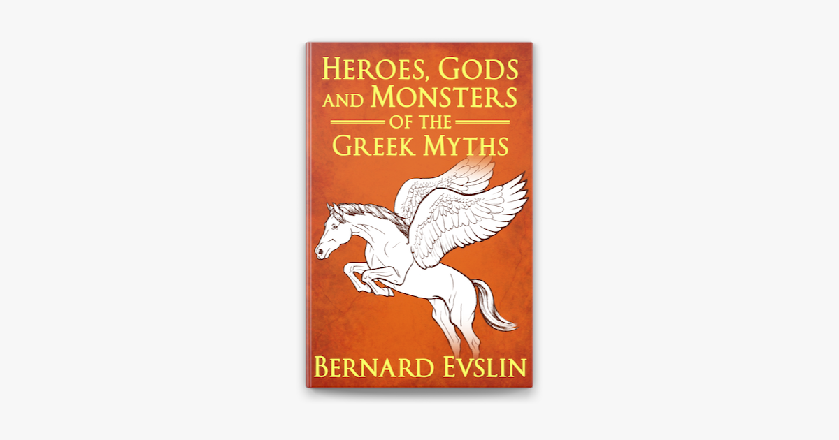 heroes gods and monsters of the greek myths full book