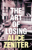 Alice Zeniter & Frank Wynne - The Art of Losing artwork