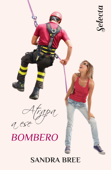 Atrapa a ese bombero (Un cuerpo muy especial 3) - Sandra Bree