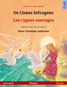 Os Cisnes Selvagens – Les cygnes sauvages (português – francês) - Ulrich Renz