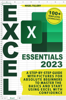 Excel Essentials: A Step-by-Step Guide with Pictures for Absolute Beginners to Master the Basics and Start Using Excel with Confidence - Nigel Tillery