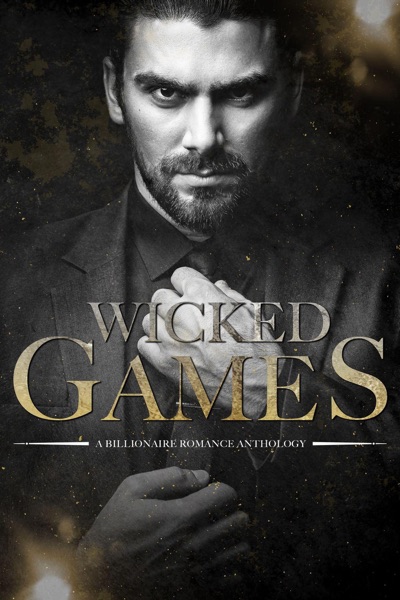 Wicked Games: A Billionaire Romance Anthology