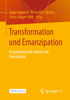 Transformation und Emanzipation - Jupp Legrand, Benedikt Linden & Hans-Jürgen Arlt