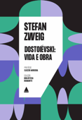 Dostoiévski: vida e obra - Stefan Zweig