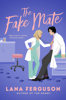 The Fake Mate - Lana Ferguson