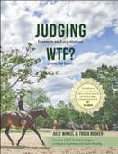 Judging Hunters and Equitation WTF? (Want The Facts?) - Tricia Booker & Julie Winkel