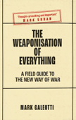 The Weaponisation of Everything - Mark Galeotti