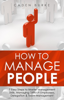 How to Manage People - Caden Burke