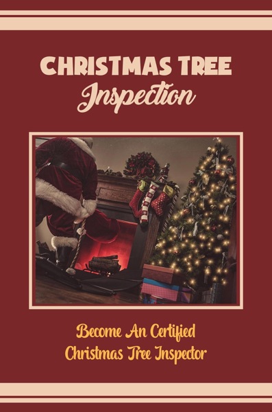 Christmas Tree Inspection: Become An Certified Christmas Tree Inspector