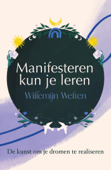 Manifesteren kun je leren - Willemijn Welten