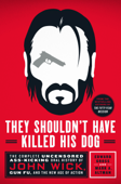 They Shouldn't Have Killed His Dog - Edward Gross & Mark A. Altman