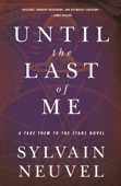 Until the Last of Me - Sylvain Neuvel