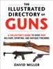 The Illustrated Directory of Guns - David Miller