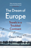 The Dream of Europe - Geert Mak & Liz Waters