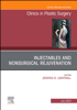 Injectables and Nonsurgical Rejuvenation, An Issue of Clinics in Plastic Surgery, E-Book - Jessyka G. Lighthall MD FACS