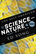 The Best American Science And Nature Writing 2021 - Ed Yong &amp; Jaime Green Cover Art