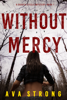 Without Mercy (A Dakota Steele FBI Suspense Thriller—Book 1) - Ava Strong
