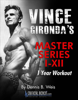 Dennis B. Weis - Vince Gironda's Master Series I-XII artwork