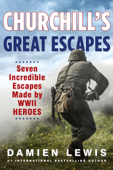 Churchill's Great Escapes - Damien Lewis