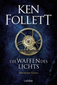 Die Waffen des Lichts - Ken Follett, Dietmar Schmidt, Rainer Schumacher & Markus Weber