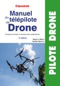 Manuel du Télépilote de Drone - Régis Le Maitre