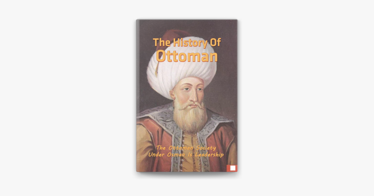 ‎The History Of Ottoman: The Ottoman Society Under Osman I‘s Leadership ...