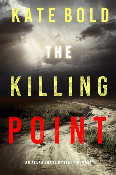 The Killing Point (An Alexa Chase Suspense Thriller—Book 4)