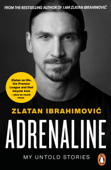 Adrenaline - Zlatan Ibrahimović & Antony Shugaar