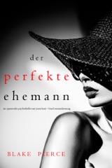 Der Perfekte Ehemann (Ein spannender Psychothriller mit Jessie Hunt—Band Zweiundzwanzig)