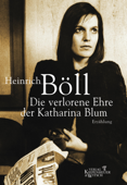 Die verlorene Ehre der Katharina Blum - Heinrich Böll