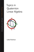 Topics in Quaternion Linear Algebra - Leiba Rodman