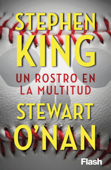 Un rostro en la multitud (Flash Relatos) - Stephen King & Stewart O'Nan