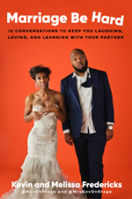 Marriage Be Hard - Kevin Fredericks &amp; Melissa Fredericks Cover Art