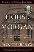 The House of Morgan - Ron Chernow