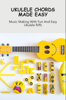 Ukulele Chords Made Easy: Music Making With Fun And Easy Ukulele Riffs - Quentin Edgeworth