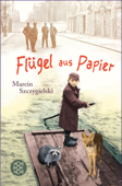 Flügel aus Papier - Marcin Szczygielski