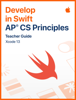 Develop in Swift AP CS Principles Teacher Guide - Apple Education